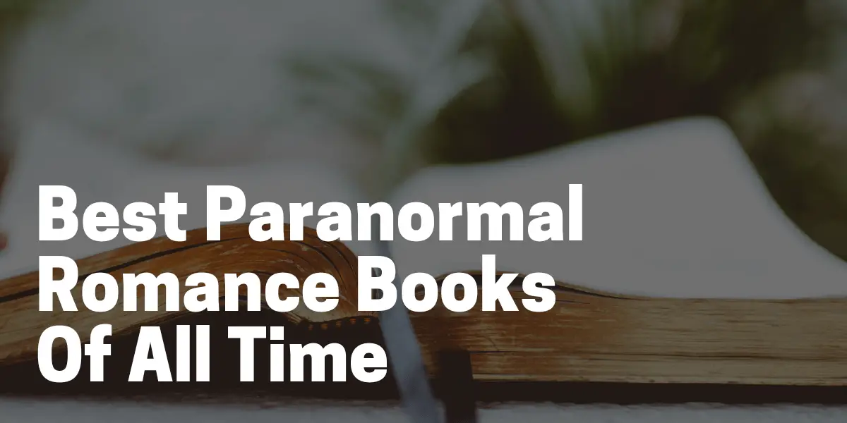 Best Paranormal Romance Books Of All Time