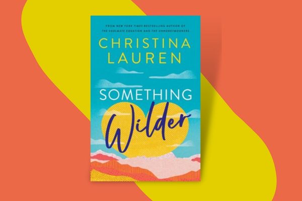 Feel Good Romance Books- 'Something Wilder' by Christina Lauren